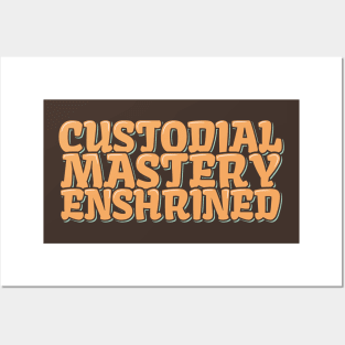 Custodial Mastery Enshrined Posters and Art